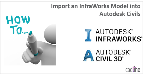 Import_an_Infraworks_Model_into_Civils_-_1.png